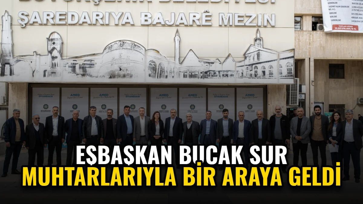 Diyarbakır Büyükşehir Eşbaşkanı Bucak, Sur Muhtarlarıyla Bir Araya Geldi