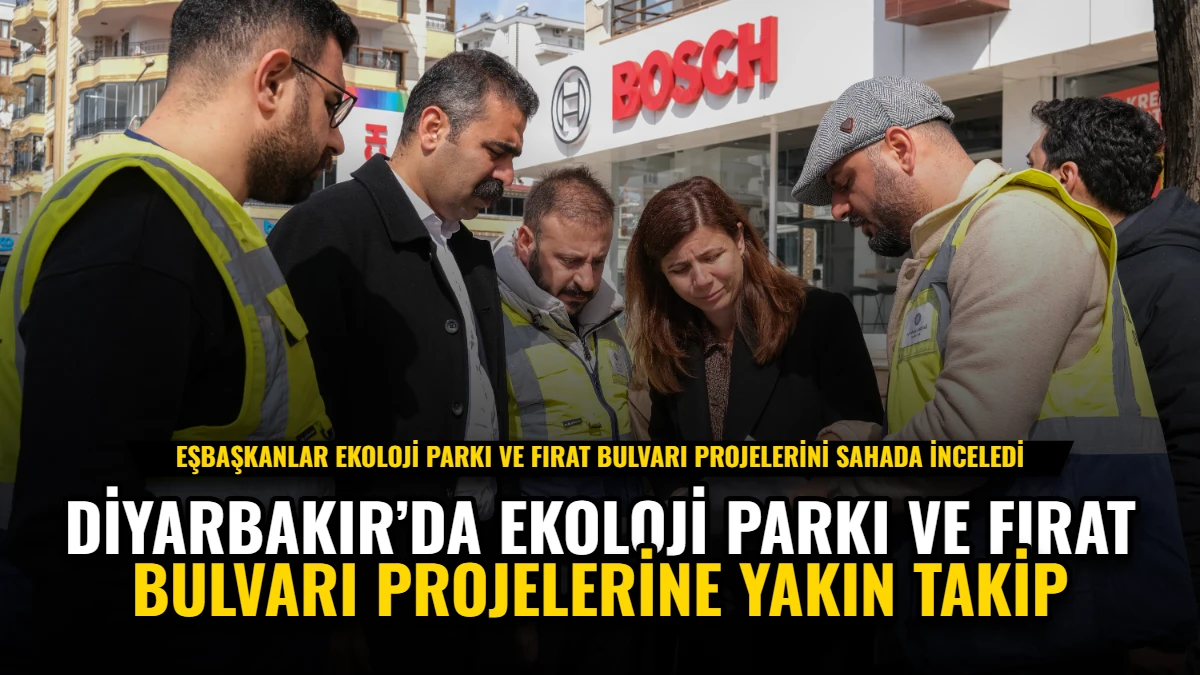 Diyarbakır’da Ekoloji Parkı ve Fırat Bulvarı Projelerine Yakın Takip