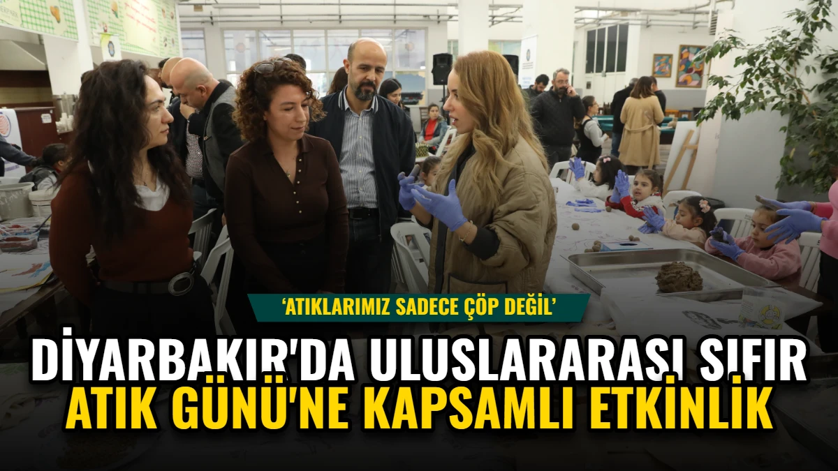 Diyarbakır'da Uluslararası Sıfır Atık Günü'ne Kapsamlı Etkinlik