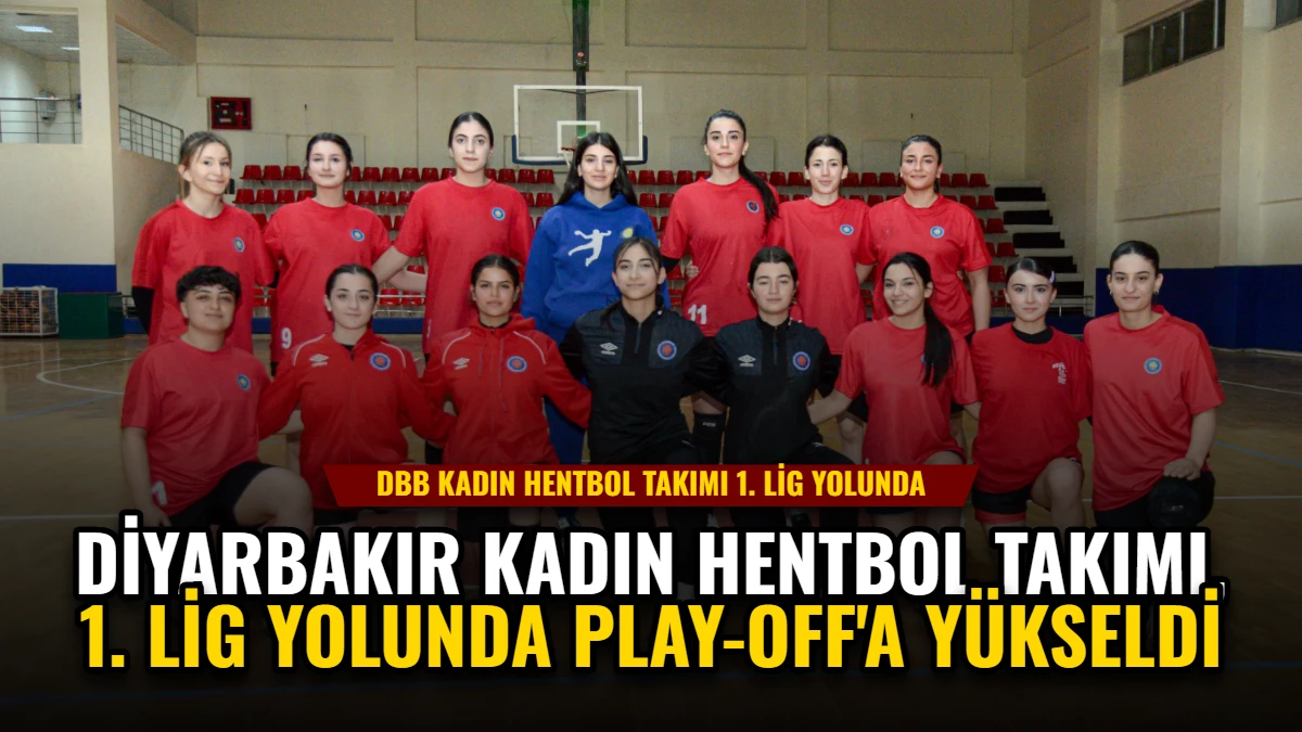 Diyarbakır Kadın Hentbol Takımı, 1. Lig Yolunda Play-Off'a Yükseldi