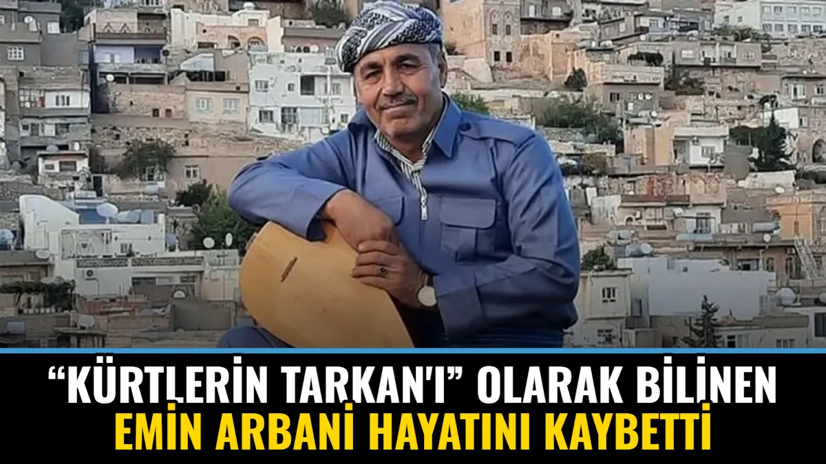 “Kürtlerin Tarkan'ı” Olarak Bilinen Emin Arbani Hayatını Kaybetti
