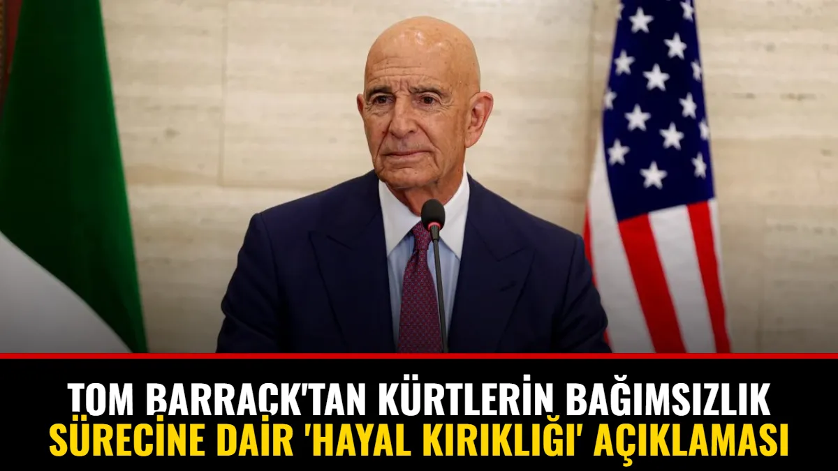 Tom Barrack'tan Kürtlerin Bağımsızlık Sürecine Dair 'Hayal Kırıklığı' Açıklaması
